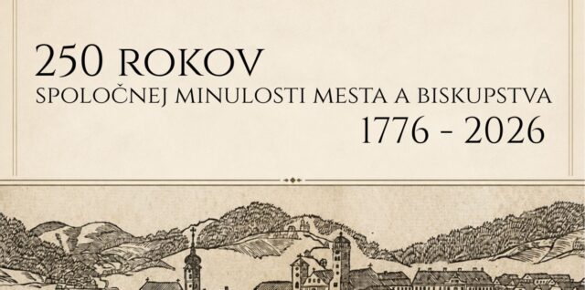 250 rokov spoločnej minulosti mesta a biskupstva
